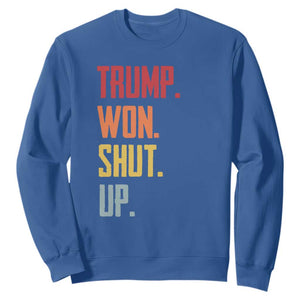 Funny Trump Won Shut Up 2024 Sweatshirt TS09 Royal Blue Print Your Wear