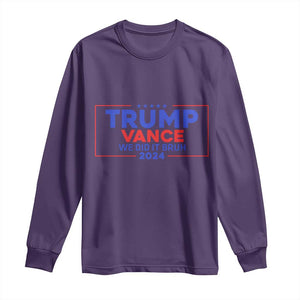 Trump Vance 2024 Long Sleeve Shirt We Did It Bruh We Won TS09 Purple Print Your Wear