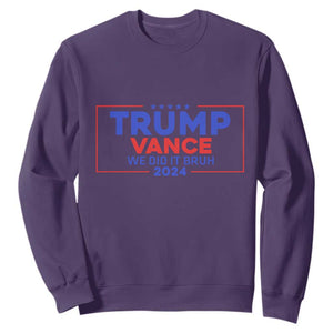 Trump Vance 2024 Sweatshirt We Did It Bruh We Won TS09 Purple Print Your Wear