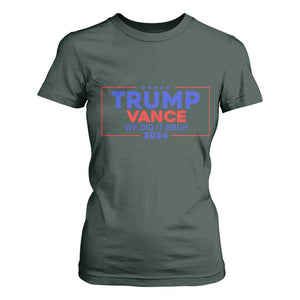 Trump Vance 2024 T Shirt For Women We Did It Bruh We Won TS09 Dark Forest Green Print Your Wear