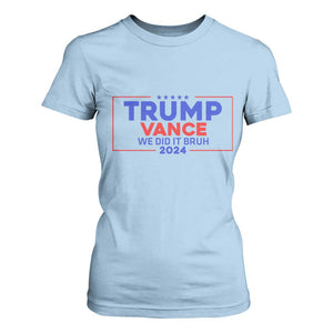 Trump Vance 2024 T Shirt For Women We Did It Bruh We Won TS09 Light Blue Print Your Wear