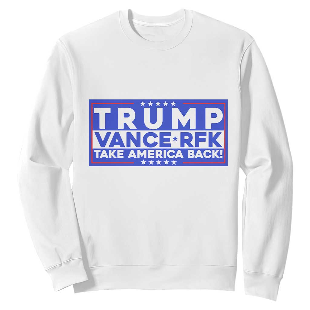 Trump Vance RFK 2024 Sweatshirt Trump Won Kennedy Take America Back TS09 White Print Your Wear