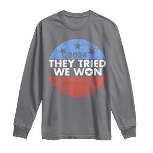 Trump Won 2024 Long Sleeve Shirt They Tried We Won US President TS09 Charcoal Print Your Wear