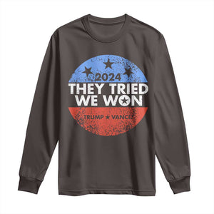 Trump Won 2024 Long Sleeve Shirt They Tried We Won US President TS09 Dark Chocolate Print Your Wear