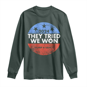 Trump Won 2024 Long Sleeve Shirt They Tried We Won US President TS09 Dark Forest Green Print Your Wear