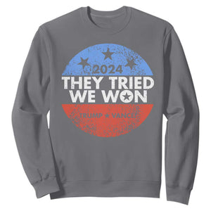 Trump Won 2024 Sweatshirt They Tried We Won US President TS09 Charcoal Print Your Wear