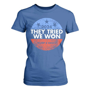 Trump Won 2024 T Shirt For Women They Tried We Won US President TS09 Royal Blue Print Your Wear