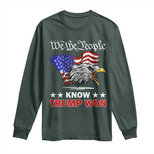 We The People Know Trump Won 2024 Long Sleeve Shirt TS09 Dark Forest Green Print Your Wear