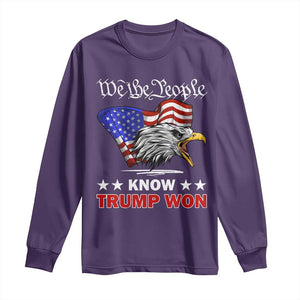 We The People Know Trump Won 2024 Long Sleeve Shirt TS09 Purple Print Your Wear