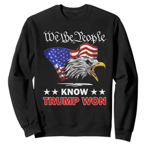 We The People Know Trump Won 2024 Sweatshirt TS09 Black Print Your Wear