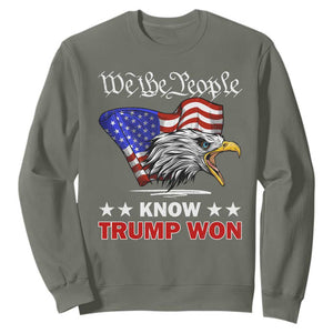 We The People Know Trump Won 2024 Sweatshirt TS09 Military Green Print Your Wear