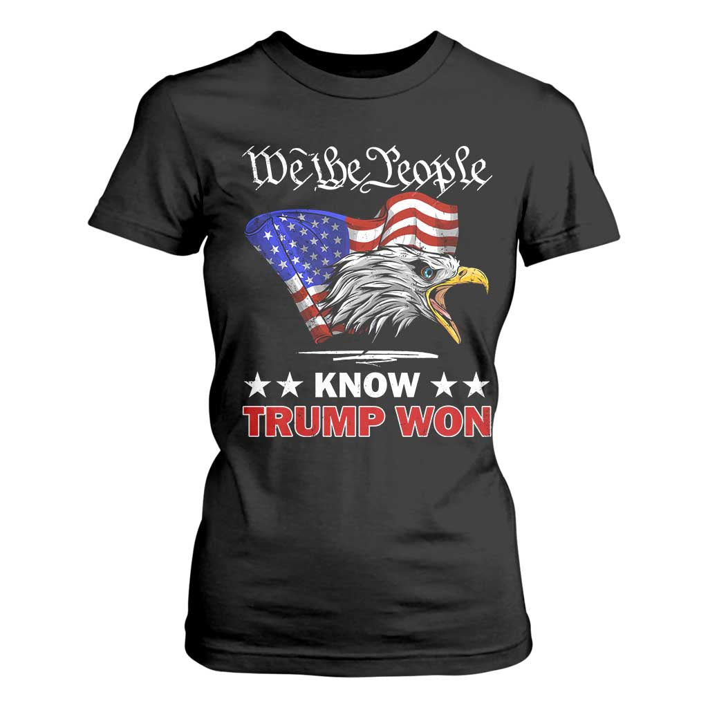 We The People Know Trump Won 2024 T Shirt For Women TS09 Black Print Your Wear