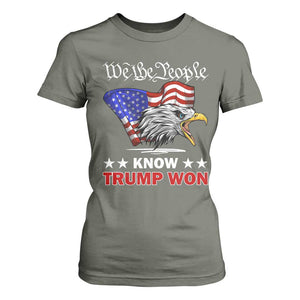 We The People Know Trump Won 2024 T Shirt For Women TS09 Military Green Print Your Wear