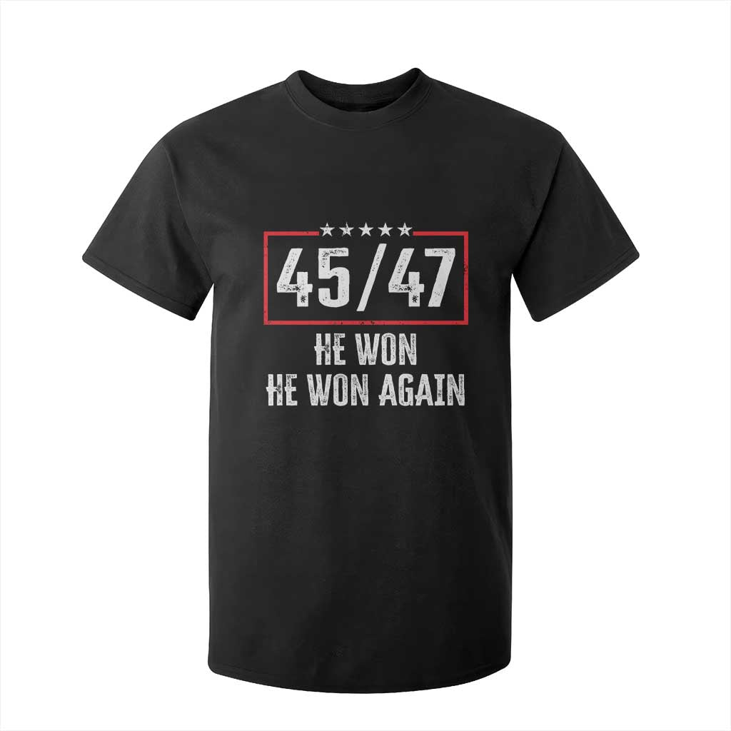 Trump Won 2024 T Shirt For Kid 45 47 He Won He Won Again TS09 Black Print Your Wear