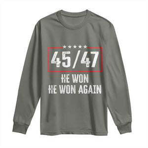 Trump Won 2024 Long Sleeve Shirt 45 47 He Won He Won Again TS09 Military Green Print Your Wear