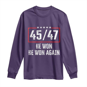 Trump Won 2024 Long Sleeve Shirt 45 47 He Won He Won Again TS09 Purple Print Your Wear