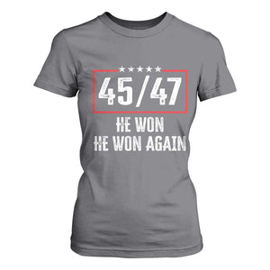 Trump Won 2024 T Shirt For Women 45 47 He Won He Won Again TS09 Charcoal Print Your Wear