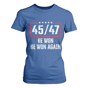 Trump Won 2024 T Shirt For Women 45 47 He Won He Won Again TS09 Royal Blue Print Your Wear