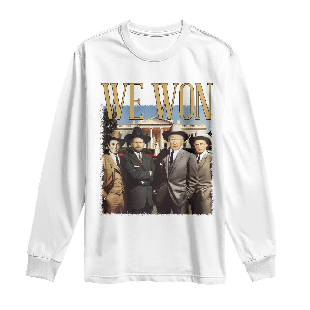 Trump Won 2024 Long Sleeve Shirt We Won Trump Team Cowboy TS09 White Print Your Wear