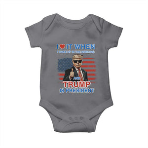 Trump 2024 Baby Onesie I Love It When I Wake Up In The Morning And Trump Is President TS09 Charcoal Print Your Wear