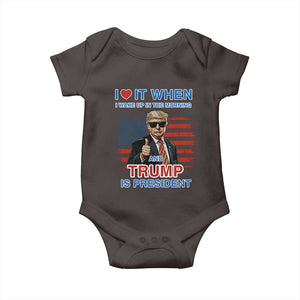 Trump 2024 Baby Onesie I Love It When I Wake Up In The Morning And Trump Is President TS09 Dark Chocolate Print Your Wear