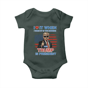 Trump 2024 Baby Onesie I Love It When I Wake Up In The Morning And Trump Is President TS09 Dark Forest Green Print Your Wear