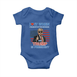 Trump 2024 Baby Onesie I Love It When I Wake Up In The Morning And Trump Is President TS09 Royal Blue Print Your Wear