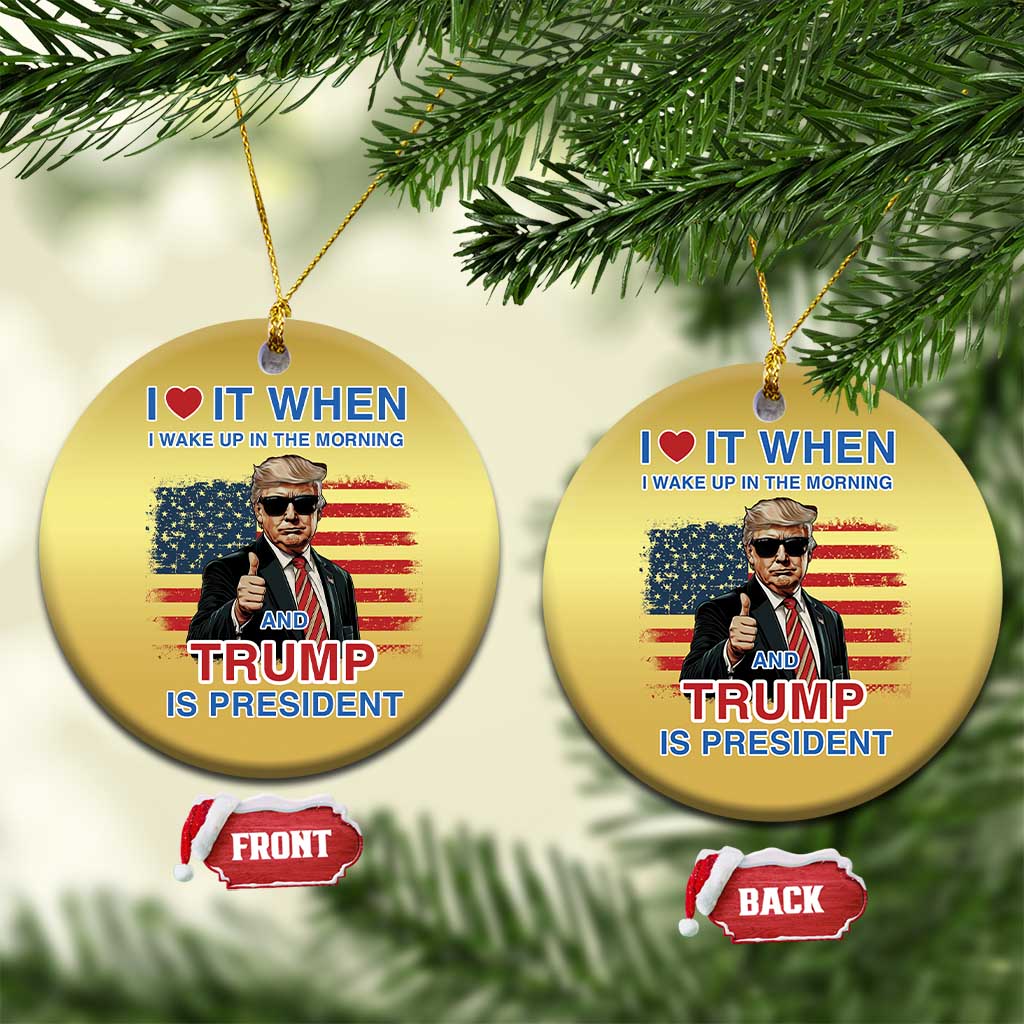 Trump 2024 Christmas Ornament I Love It When I Wake Up In The Morning And Trump Is President TS09 Circle Gold Print Your Wear