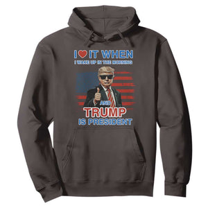 Trump 2024 Hoodie I Love It When I Wake Up In The Morning And Trump Is President TS09 Dark Chocolate Print Your Wear