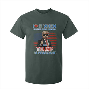 Trump 2024 T Shirt For Kid I Love It When I Wake Up In The Morning And Trump Is President TS09 Dark Forest Green Print Your Wear