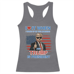 Trump 2024 Racerback Tank Top I Love It When I Wake Up In The Morning And Trump Is President TS09 Charcoal Print Your Wear