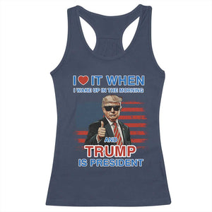 Trump 2024 Racerback Tank Top I Love It When I Wake Up In The Morning And Trump Is President TS09 Navy Print Your Wear