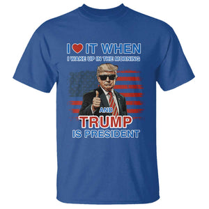 Trump 2024 T Shirt I Love It When I Wake Up In The Morning And Trump Is President TS09 Royal Blue Print Your Wear