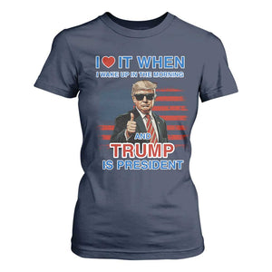 Trump 2024 T Shirt For Women I Love It When I Wake Up In The Morning And Trump Is President TS09 Navy Print Your Wear