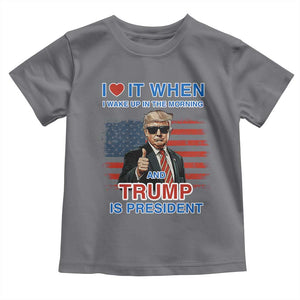 Trump 2024 Toddler T Shirt I Love It When I Wake Up In The Morning And Trump Is President TS09 Charcoal Print Your Wear