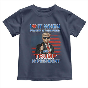 Trump 2024 Toddler T Shirt I Love It When I Wake Up In The Morning And Trump Is President TS09 Navy Print Your Wear