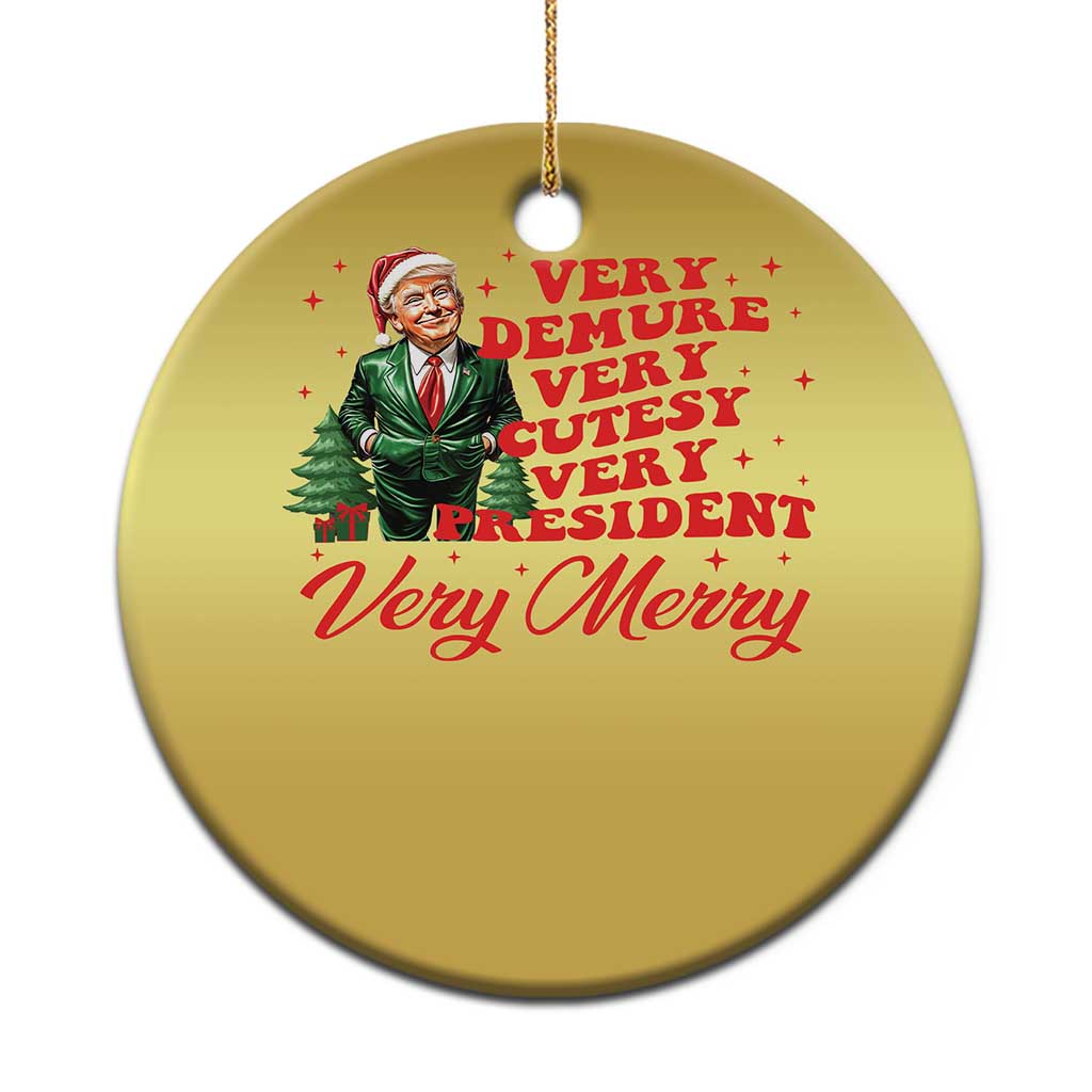 Xmas Trump Christmas Ornament Very Demure Very Cutesy Very President Very Merry TS09 Print Your Wear