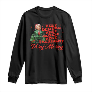 Christmas Trump Long Sleeve Shirt Very Demure Very Cutesy Very President Very Merry TS09 Black Print Your Wear