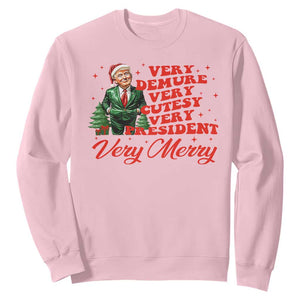 Christmas Trump Sweatshirt Very Demure Very Cutesy Very President Very Merry TS09 Light Pink Print Your Wear