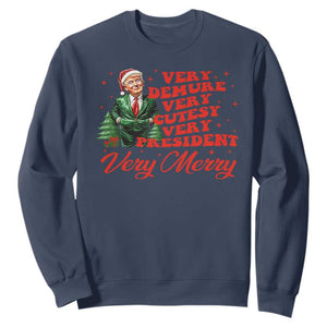 Christmas Trump Sweatshirt Very Demure Very Cutesy Very President Very Merry TS09 Navy Print Your Wear