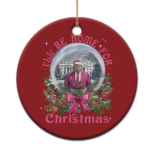 Xmas Trump Christmas Ornament I'll Be Home For Christmas Coquette TS09 Print Your Wear