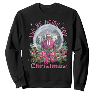 Christmas Trump Sweatshirt I'll Be Home For Christmas Coquette TS09 Black Print Your Wear