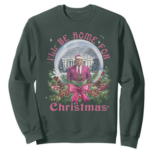 Christmas Trump Sweatshirt I'll Be Home For Christmas Coquette TS09 Dark Forest Green Print Your Wear