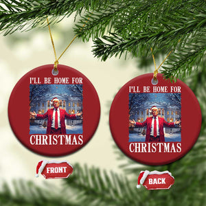 Xmas Trump Christmas Ornament I'll Be Home For Christmas TS09 Circle Red Print Your Wear