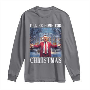 Christmas Trump Long Sleeve Shirt I'll Be Home For Christmas TS09 Charcoal Print Your Wear