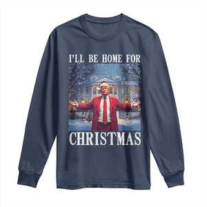 Christmas Trump Long Sleeve Shirt I'll Be Home For Christmas TS09 Navy Print Your Wear