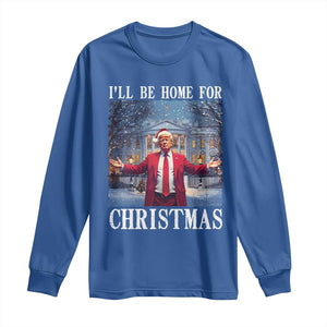 Christmas Trump Long Sleeve Shirt I'll Be Home For Christmas TS09 Royal Blue Print Your Wear