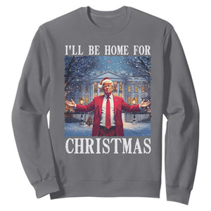 Christmas Trump Sweatshirt I'll Be Home For Christmas TS09 Charcoal Print Your Wear