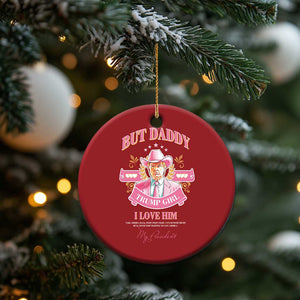 Funny Pink Trump Girl Christmas Ornament But Daddy I Love Him Cowboy Trump My President TS09 Print Your Wear