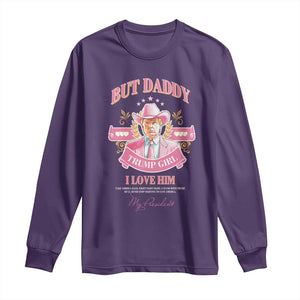 Funny Pink Trump Girl Long Sleeve Shirt But Daddy I Love Him Cowboy Trump My President TS09 Purple Print Your Wear